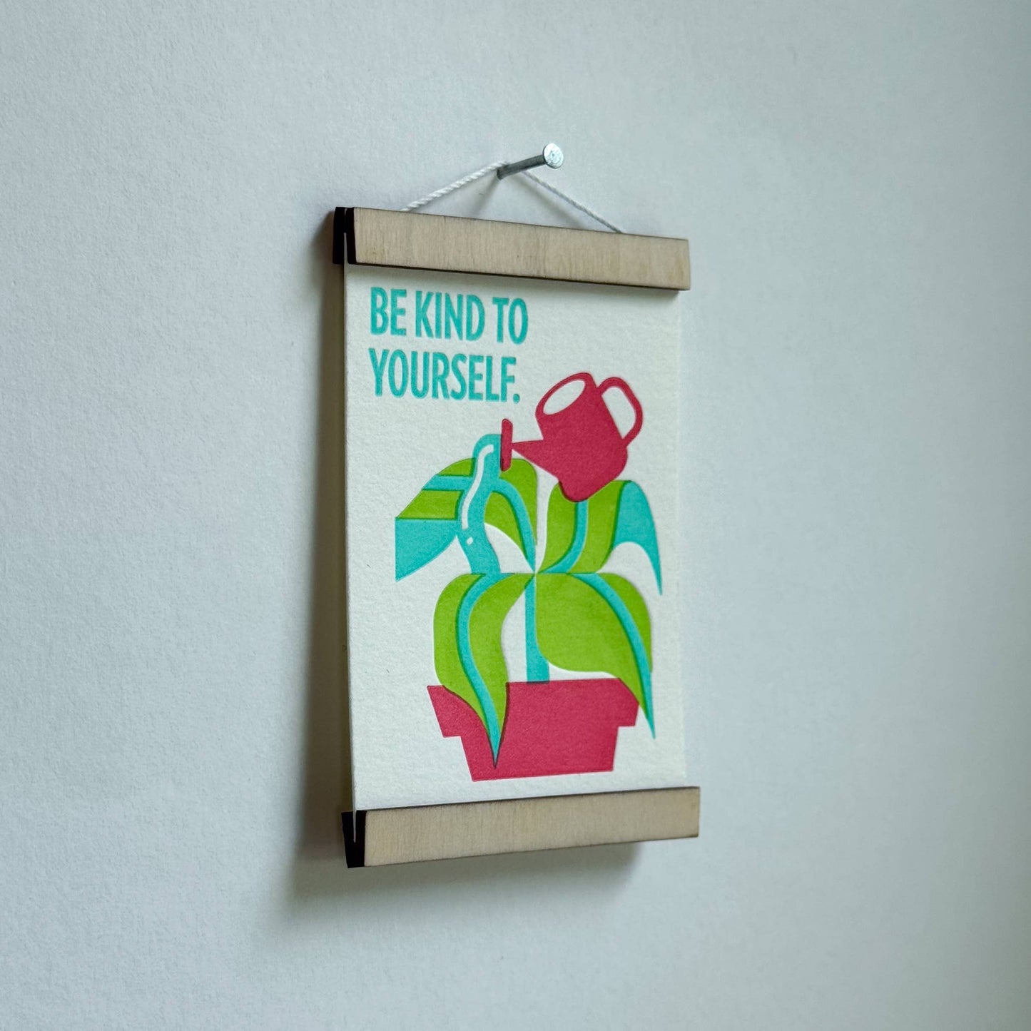 Be Kind to Yourself - Mini Letterpress Print