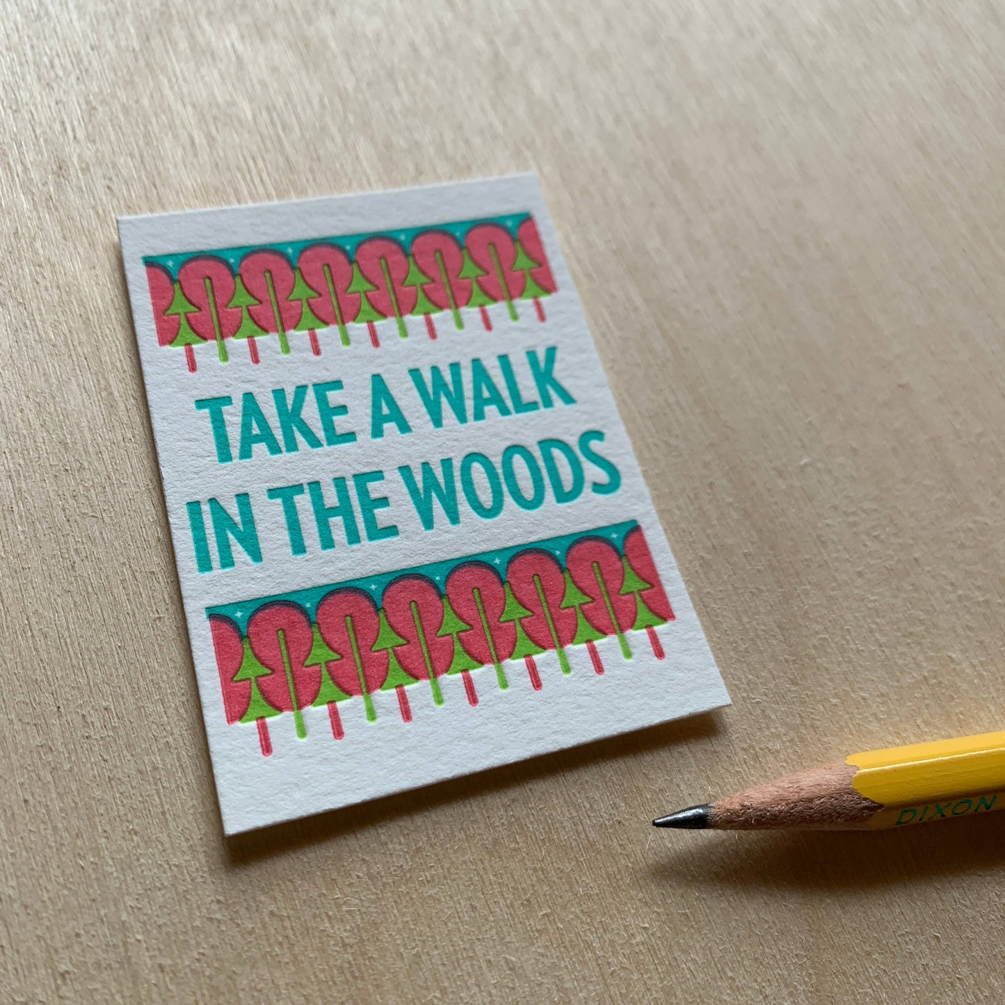 Take a Walk in the Woods - Mini Letterpress Print