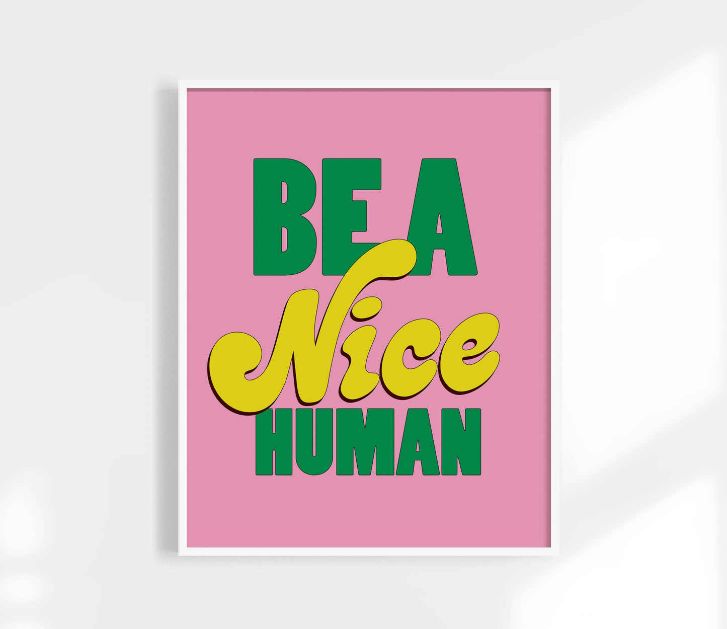 Be A Nice Human Print | Colorful Funny Art Print: Multi / 8 x 10"