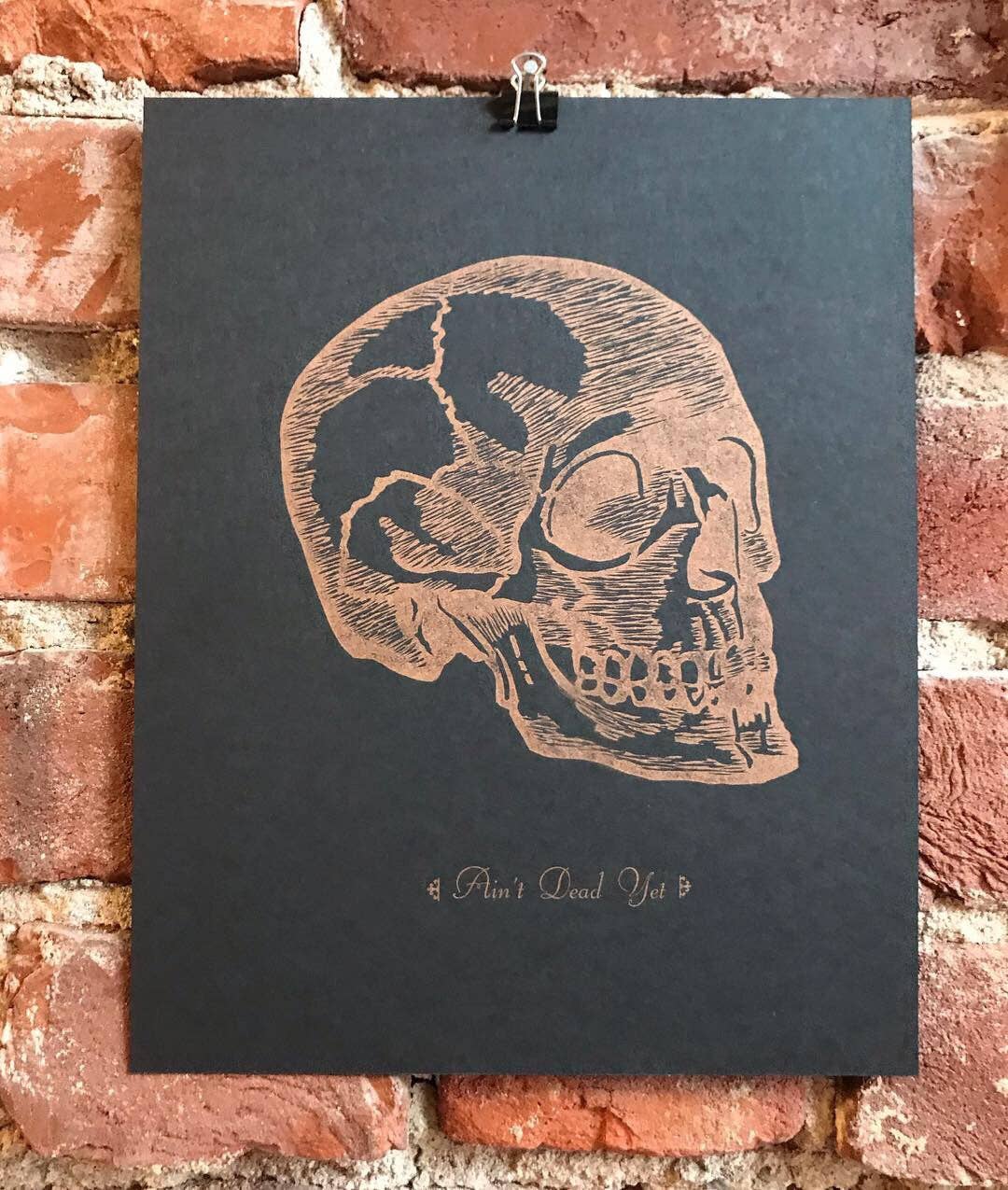 Ain't Dead Yet - 8" x 10"