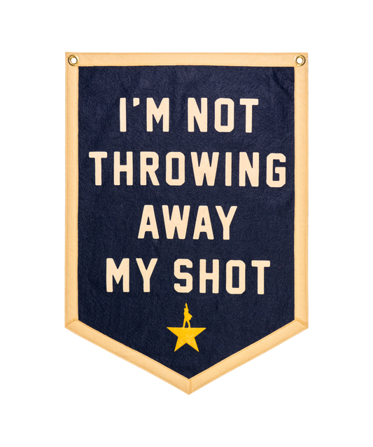 I'm Not Throwing Away My Shot Camp Flag • Hamilton x Oxford Pennant