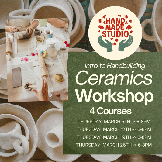 Intro to Handbuilding: 4 Week Ceramic Course March