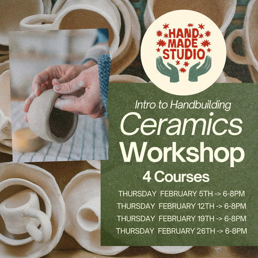 Intro to Handbuilding: 4 Week Ceramic Course February