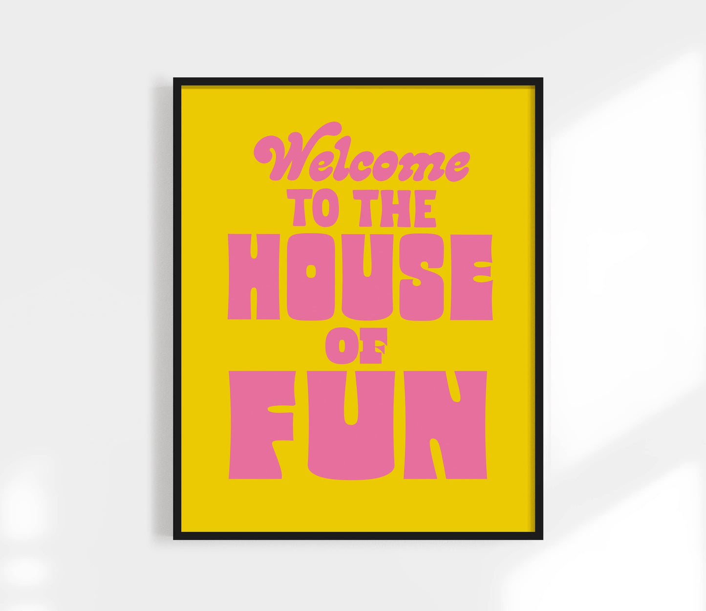 Welcome To The House of Fun Print | Eclectic Wall Art: Black / 8 x 10"