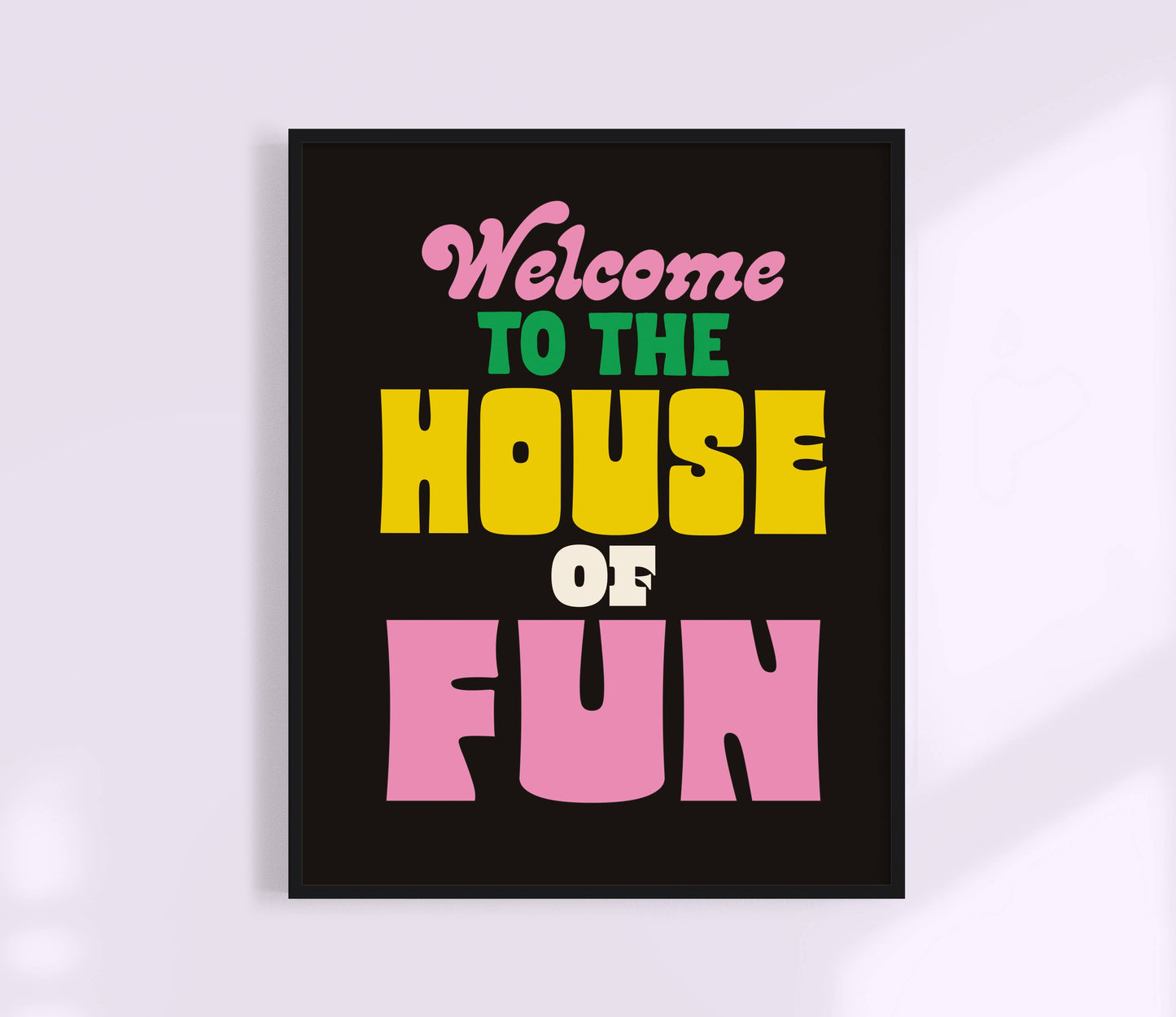 Welcome To The House of Fun Print | Eclectic Wall Art: Black / 8 x 10"