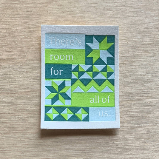 There's Room for All of Us - Mini Letterpress Print