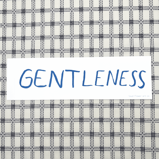 Gentleness Bumper Sticker