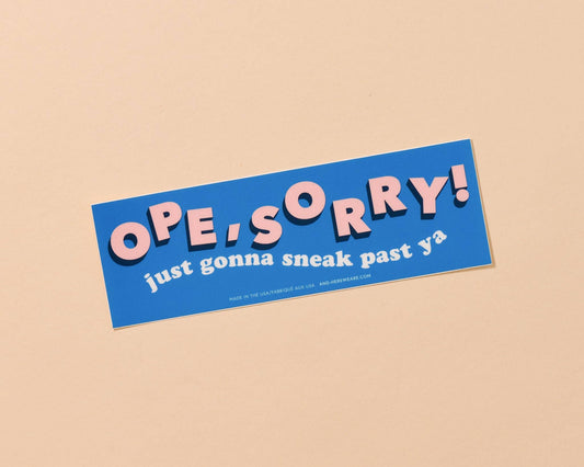 Ope, Sorry Vinyl Bumper Sticker - Made in USA - Midwest - Stocking stuffer, Holiday, Gift Guide