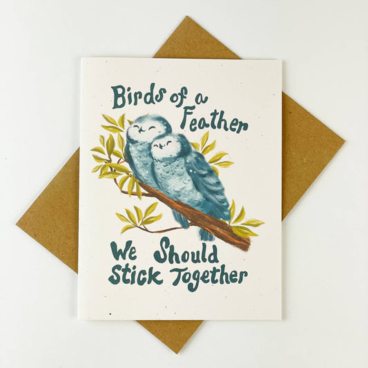 Birds of a Feather We Should Stick Together Greeting Card