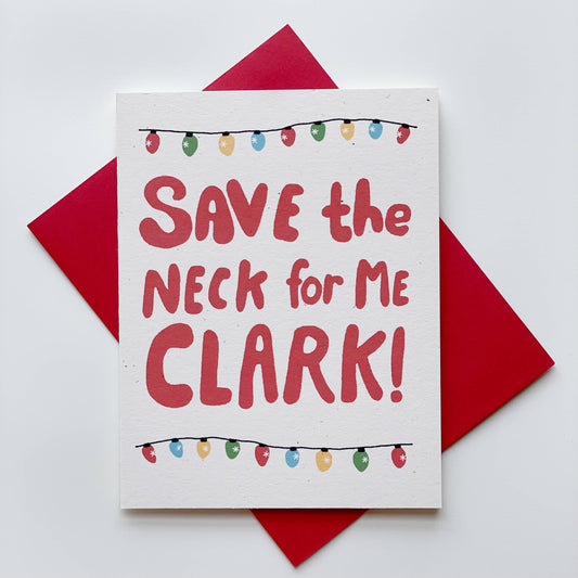 Save the Neck for Me Clark! Christmas Vacation Greeting Card
