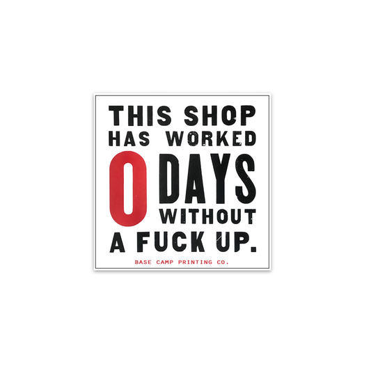 0 Days Without a F$&K Up - Sticker, 3" x 3"