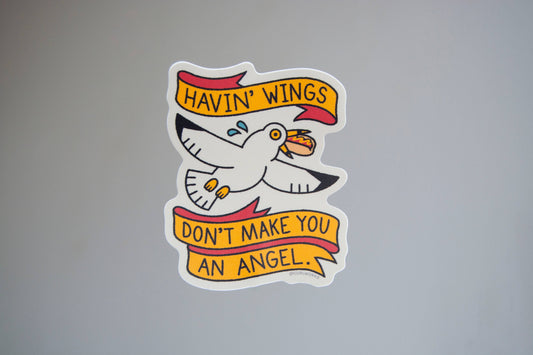 Havin' Wings Don't Make You An Angel - 3" Vinyl Sticker