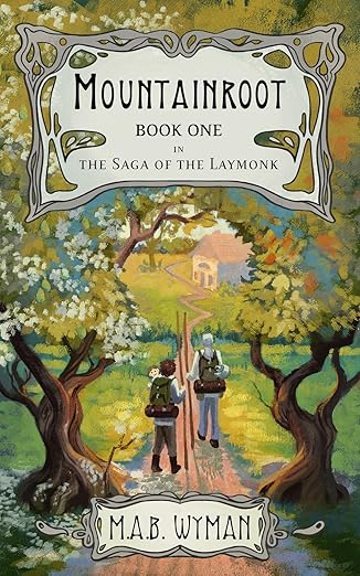 Local Author - Mountainroot: Book One in the Saga of the Laymonk by M.A.B Wyman