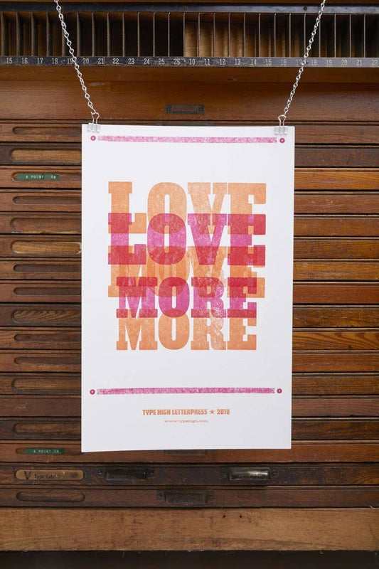 Love More Letterpress Poster