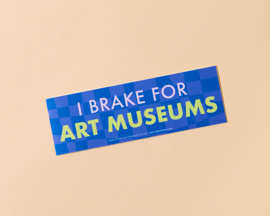 I Brake for Art Museums Vinyl Bumper Sticker - Made in USA  - Art Lover  - Stocking stuffer, Holiday, Gift Guide