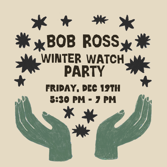 Bob Ross Winter Watch Party + Hot Cocoa