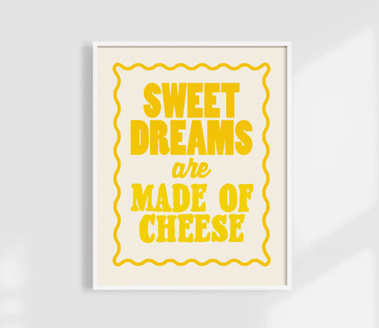 Sweet Dreams are Made of Cheese Print | Funny Kitchen Art: Yellow / 8.5 x 11