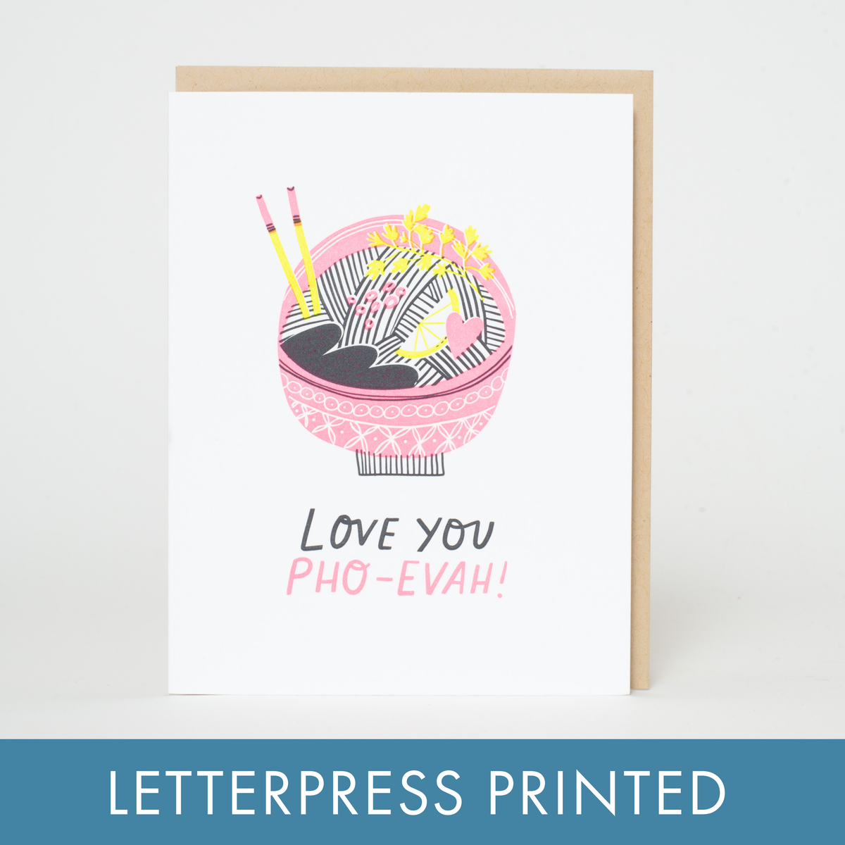 Love You Pho Reals Punny Letterpress Greeting Card: Paper tab