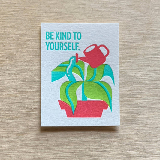Be Kind to Yourself - Mini Letterpress Print