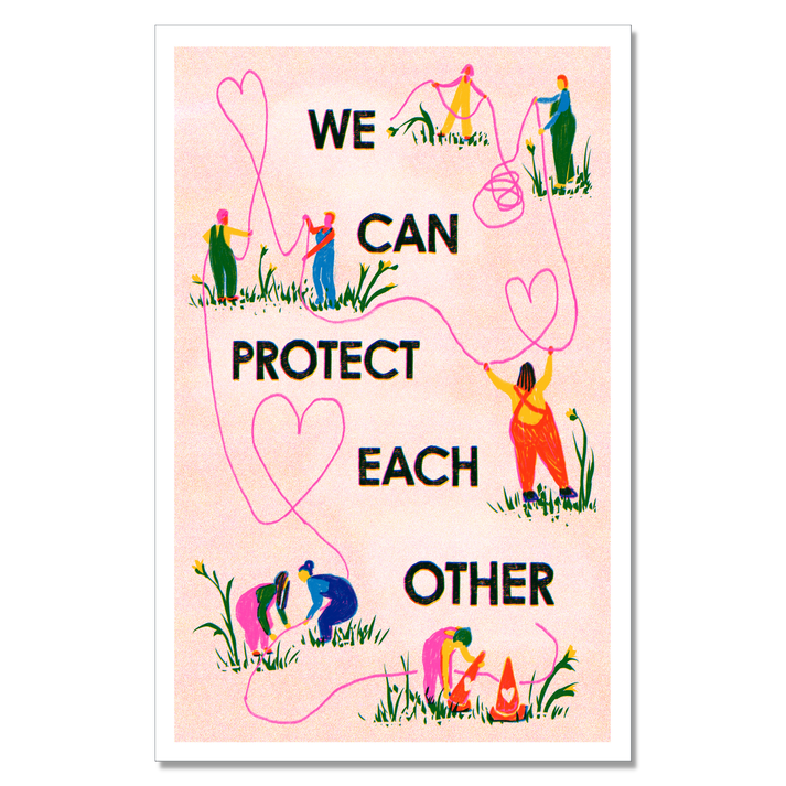 Protect Each Other 11x17 Risograph Poster – Handmade Studio