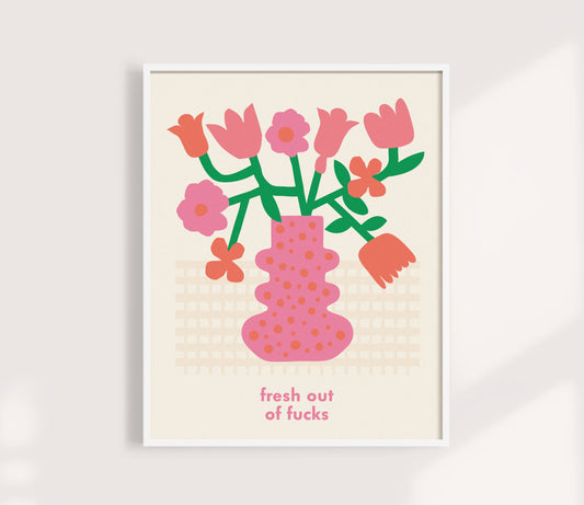 Fresh Out Of Fucks - Retro Flower Art Print: Pink Vase / 8 x 10"
